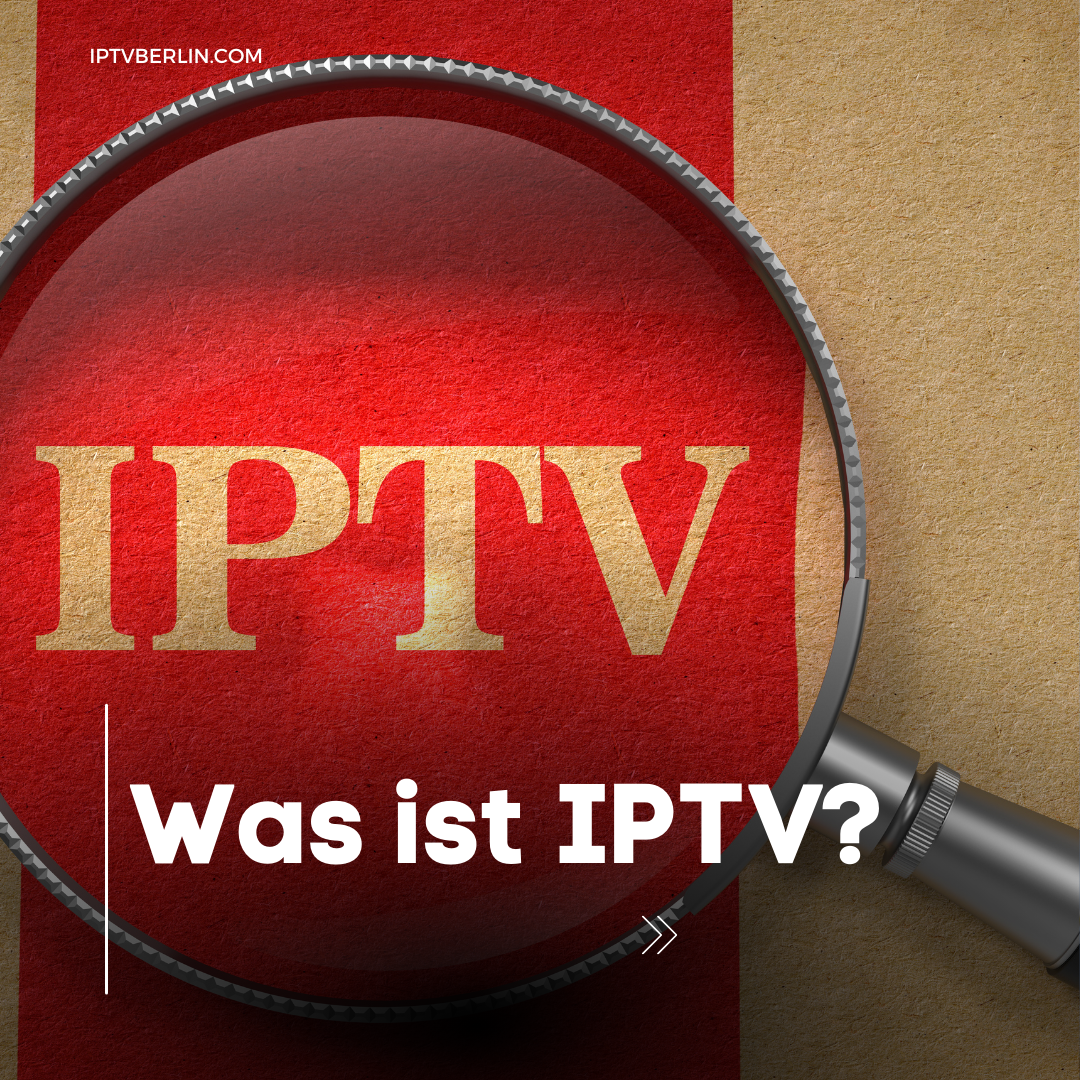 Was ist IPTV?